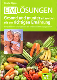 Buch EM-Lösungen: Gesund und munter alt werden mit der richtigen Ernährung, Gisela Glaser